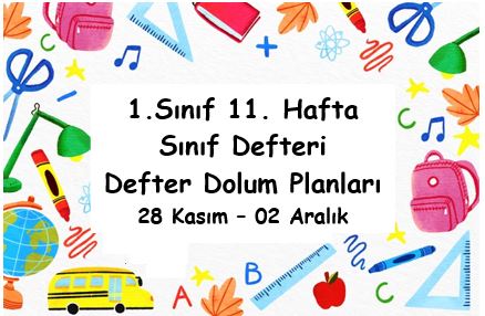 2022-2023 Eğitim Öğretim Yılı 1. Sınıf 11. (28 Kasım-02 Aralık) Hafta Defter Dolum Planı